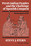 Peru’s Indian Peoples and the Challenge of Spanish Conquest