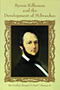 Byron Kilbourn and the Development of Milwaukee