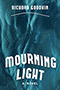 Mourning Light: cover depicting a slight wake in deep water, the ripples resembling the structured muscles of a human back. The title and author text is written in think white text, flowing as if the words are waves themselves.