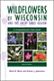 Wildflowers of Wisconsin and the Great Lakes Region