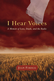 I Hear Voices
A Memoir of Love, Death, and the Radio