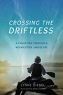 Crossing the Driftless
A Canoe Trip through a Midwestern Landscape