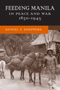 Feeding Manila in Peace and War, 1850–1945