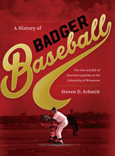 A History of Badger Baseball
The Rise and Fall of America's Pastime at the University of Wisconsin