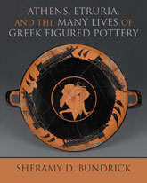 Athens, Etruria, and the Many Lives of Greek Figured Pottery