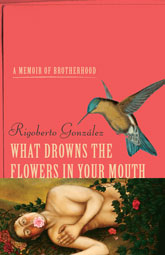 What Drowns the Flowers in Your Mouth: cover art of an illustration of a nude man with a pink flower in his mouth. He lies at the bottom of the image, surrounded by flowering vines. Above him is a pink block taking up the top two-thirds of the image, containing the title text as well as a large illustration of a hummingbird.