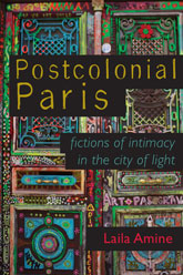 Postcolonial Paris: Cover depicting a door painted with many bright colors. The title text is proclaimed in bright yellow font in front of a black strip, the subtitle text is written in teal font in front of a black strip, and the autor text is written in red font in front of a black strip. 