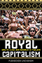 Royal Capitalism: Cover of a photo of a large crowd in Thailand of people raising different Thai currency above their heads. Above and below the photo there are black blocks with yellow designs.