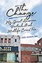 The Change: The sky is light blue and hopeful with fluffy white clouds in a photo of a small town's main street featuring a boarded up appliance store and a Croatian social club.