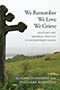 We Remember, We Love, We Grieve: Photo of an aged wooden cross in front of a sprawling, grassy countryside. The land is obscurred by fog in the distance. The sky is gray. 