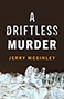 A Driftless Murder: Cover showing an inverted photo of cliffside trees. In the black sky above the tree line, the title text hovers in striking white font. The author text sits below the title text and is written in small, orange font.