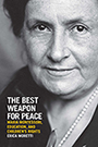 Best Weapon for Peace: A black and white photograph of Maria Montessori, a middle aged woman wearing a pearl necklace, looking intensely into the camera. Design by Nancy Zucker Design.